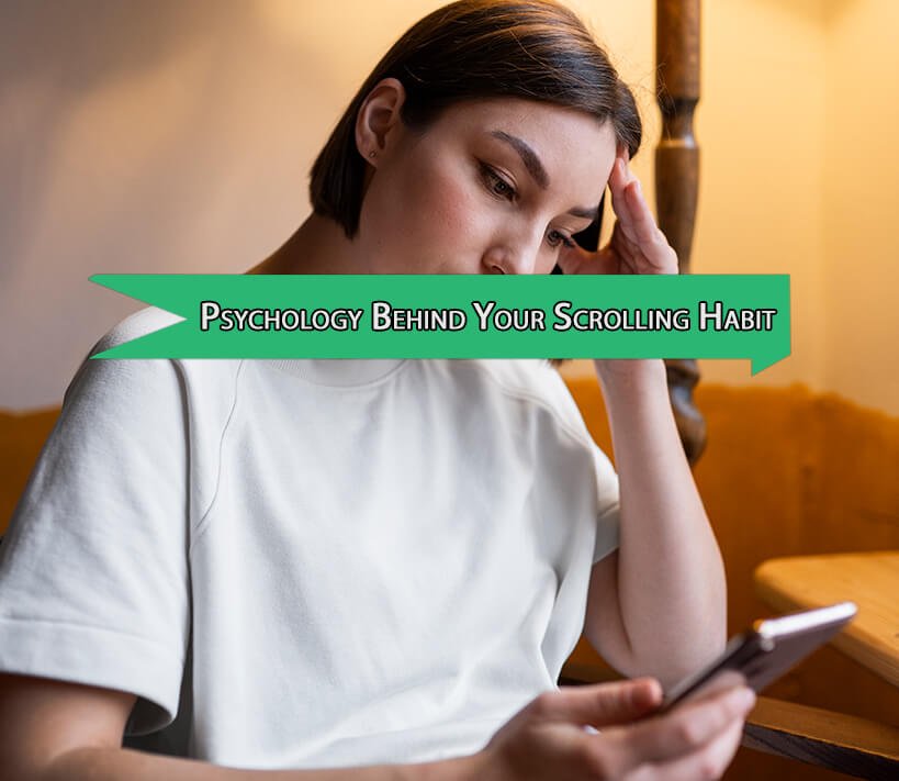 The Hidden Psychology Behind Your Scrolling Habit