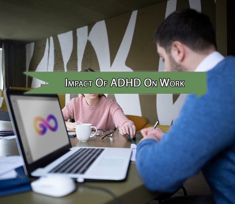 The Impact of ADHD on Work And Relationships