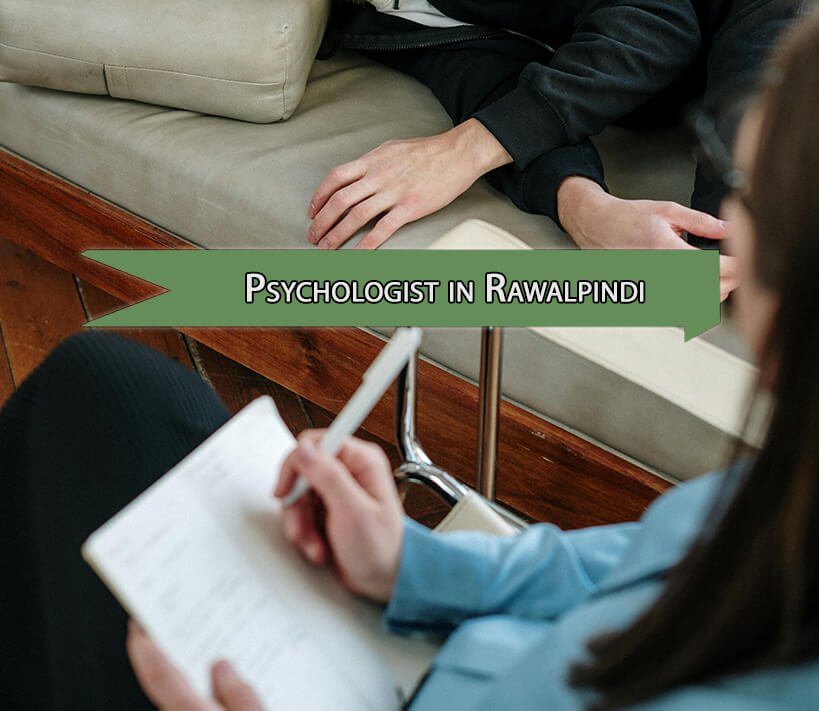 Psychologist in Rawalpindi Helping You Grow Stronger and Heal Deeper