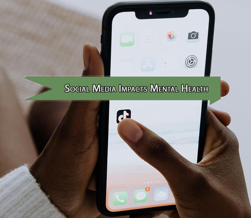 How Social Media Impacts Mental Health