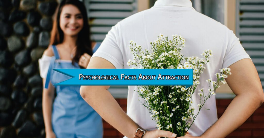 20 Psychological Facts About Attraction That Will Surprise You